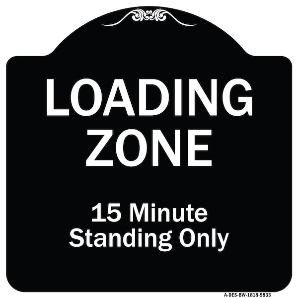 Designer Series-Loading Zone 15 Minutes Standing Only, 18" x 18", BW-1818-9833